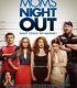 Anneler Gecesi – Moms’ Night Out