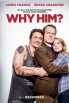 Bu da Nereden Çıktı? – Why Him?