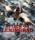 Leningrad Kuşatması – Attack On Leningrad