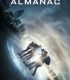 Sonsuzluk Projesi – Project Almanac