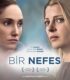 Bir Nefes One Breath – Ein Atem