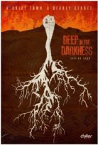 Derin Karanlık Deep Dark – Deep in the Darkness