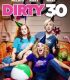 Dirty 30