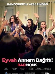 Eyvah Annem Dağıttı! Bad Moms