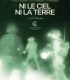 Ne Yerde Ne Gökte le ciel la terre – Ni le ciel ni la terre