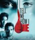 Ölümcül Deney DeJaVu Tell Me How I Die Dublaj – Tell Me How I Die