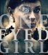 Tek Gözlü Kız – One Eyed Girl