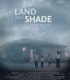 Toprağın Gölgesinde Land And Shade – La tierra y la sombra