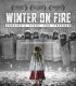 Winter on Fire Ukraine’s Fight for Freedom