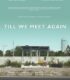 Biz Yeniden Tanışana Dek – Till We Meet Again
