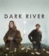 Kayıp Nehir – Dark River