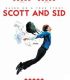 Scott and Sid