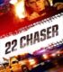 22 Chaser