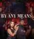 By Any Means