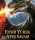 Ejder Yürek: Ateş Savaşı