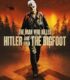 The Man Who Killed Hitler and Then The Bigfoot