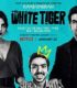 Beyaz Kaplan – The White Tiger