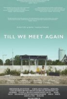 Biz Yeniden Tanışana Dek – Till We Meet Again