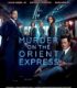 Doğu Ekspresinde Cinayet – Murder on the Orient Express