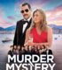 Murder Mystery – Gizemli Cinayet