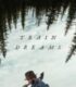 Tren Düşleri – Train Dreams